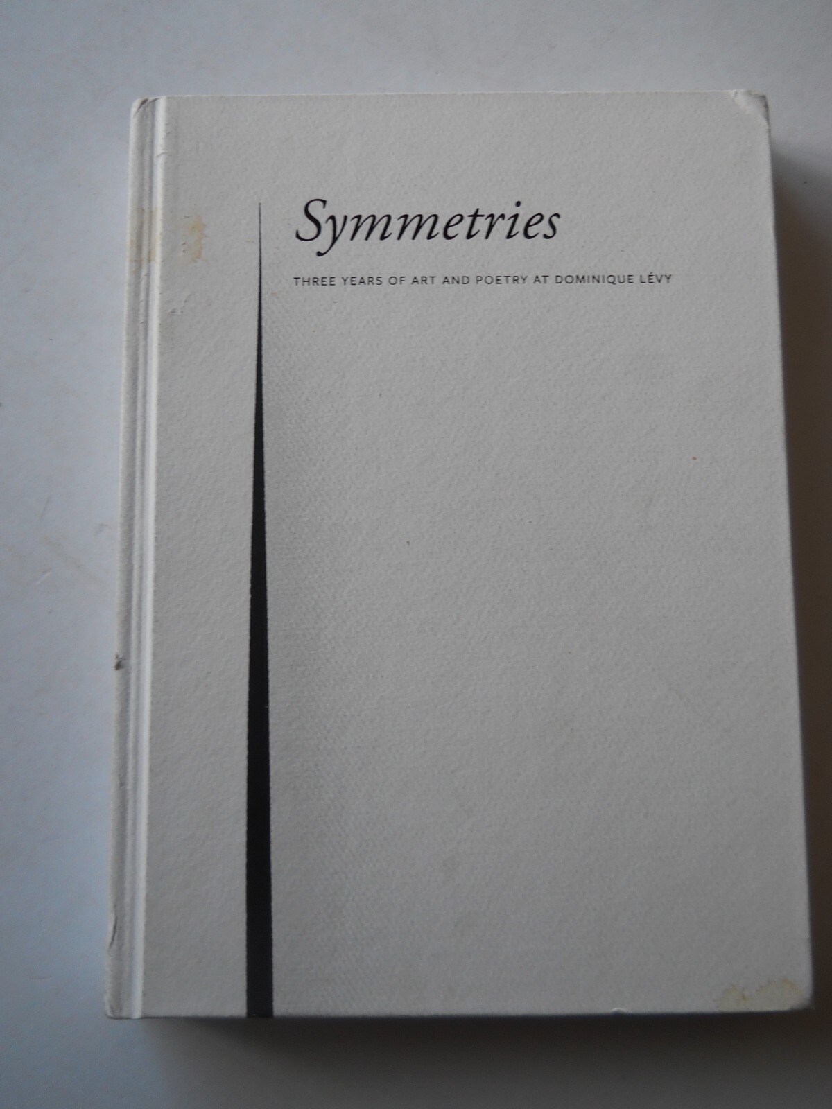 SYMMETRIES THREE YEARS OF ART AND POETRY DOMINIQUE LEVY PLUS SIGNED LETTER