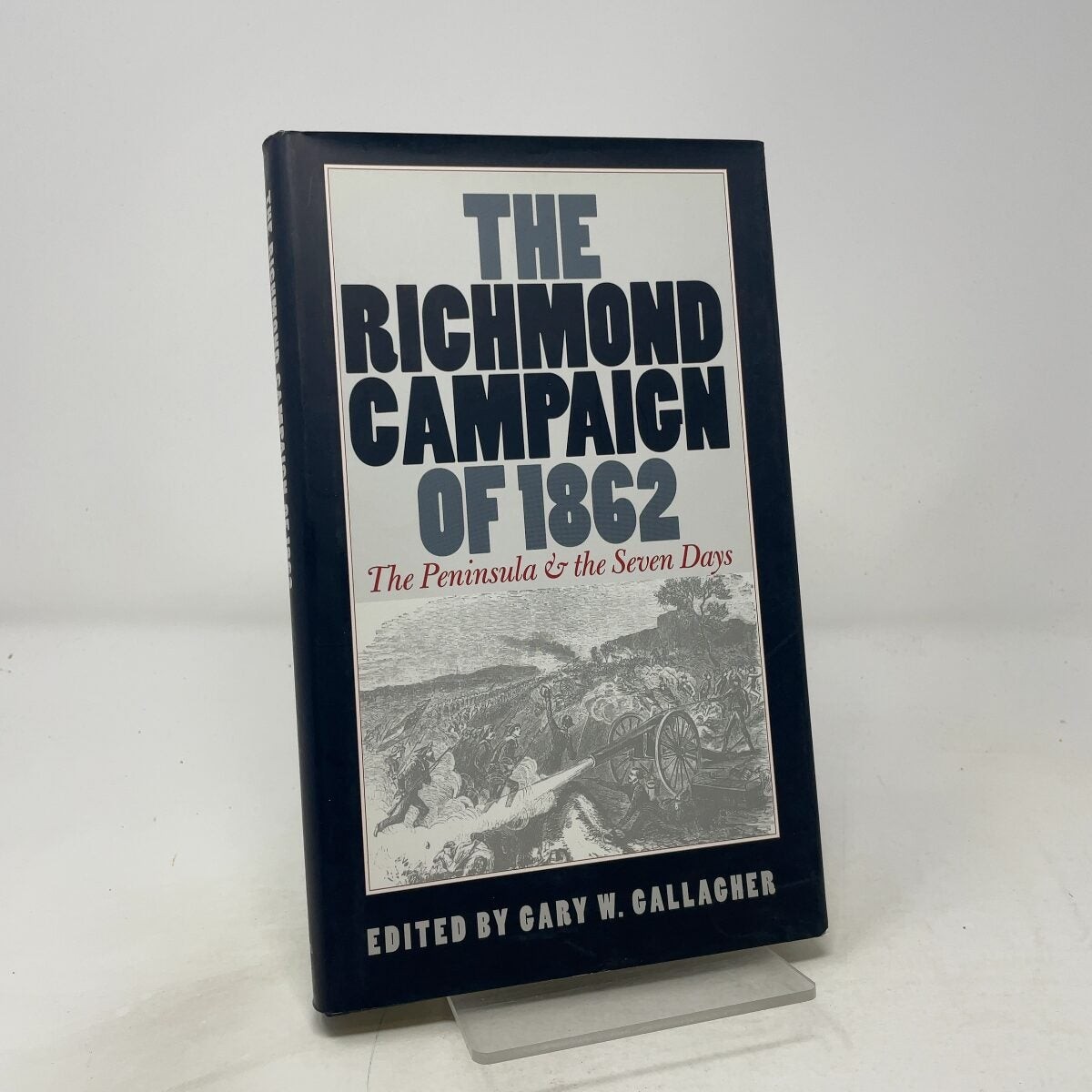 The Richmond Campaign of 1862 by Gary W. (ed.) Gallagher HC First Edition Like