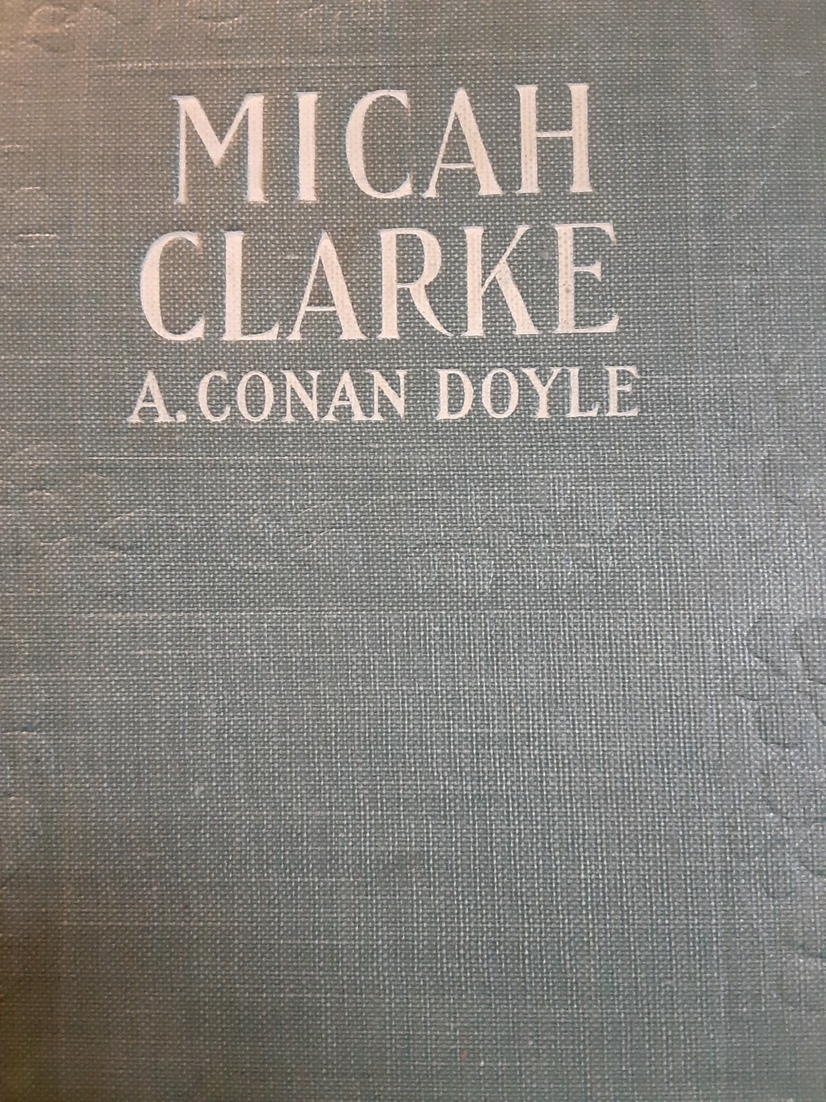 MICAH CLARKE by A. Conan Doyle, Hurst & Co. Publishers C1
