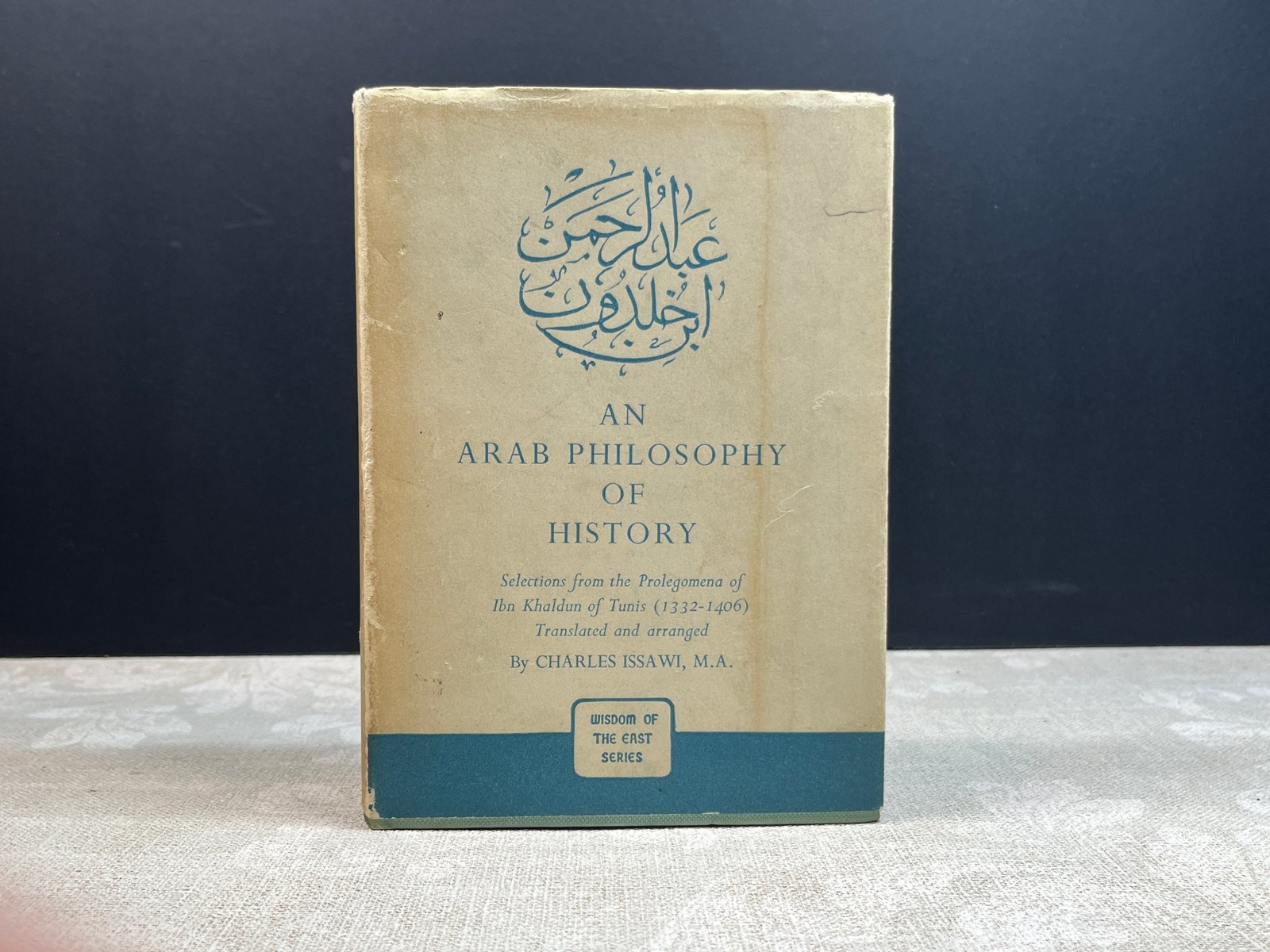 1950, An Arab Philosophy of History by Ibn Khaldun, Charles Issawi, Illustrated