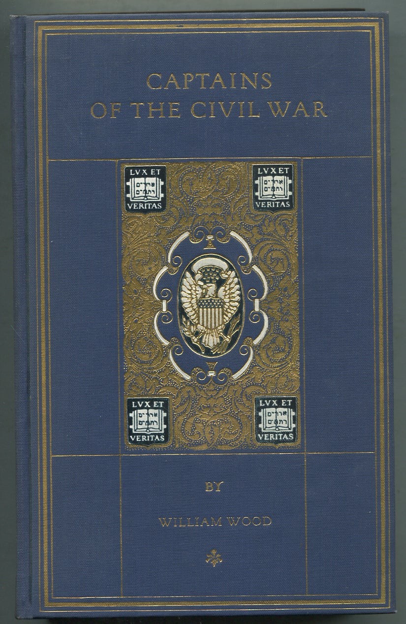 William WOOD / Captains of the Civil War A Chronicle of the Blue 1st ed 1921