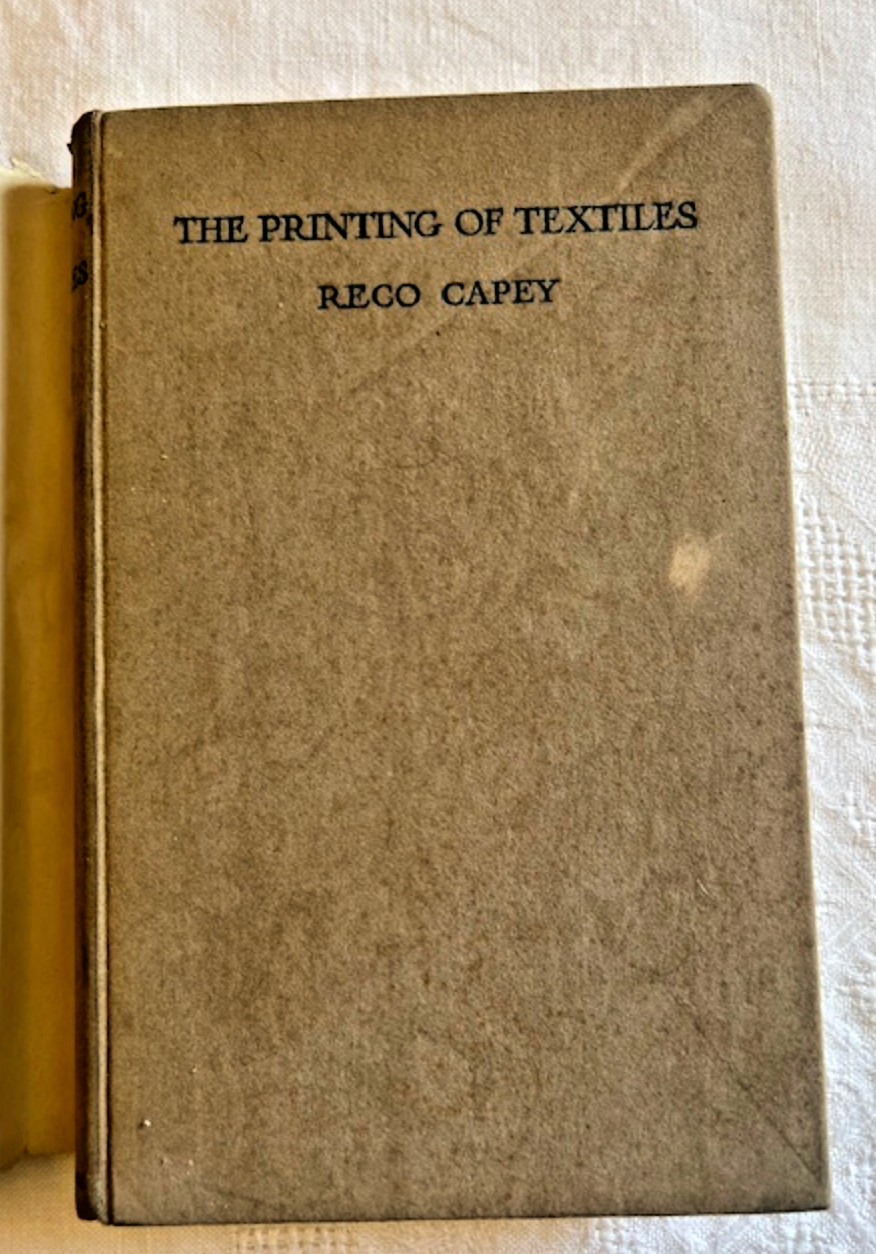 The Printing of Textiles Reco Capey 1930 1st Ed Book V&A Fabric Linen Art Deco