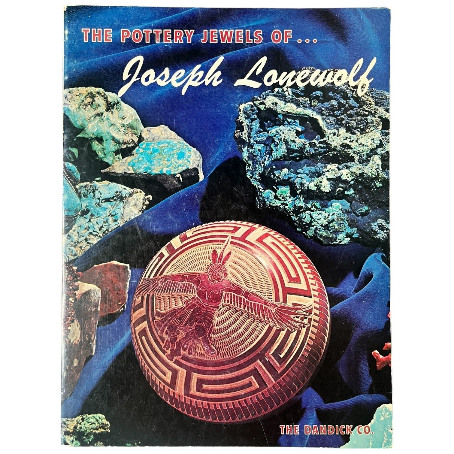 The Pottery Jewels Of Joseph Lonewolf Dandick Scottsdale Arizona 1975 Paperback