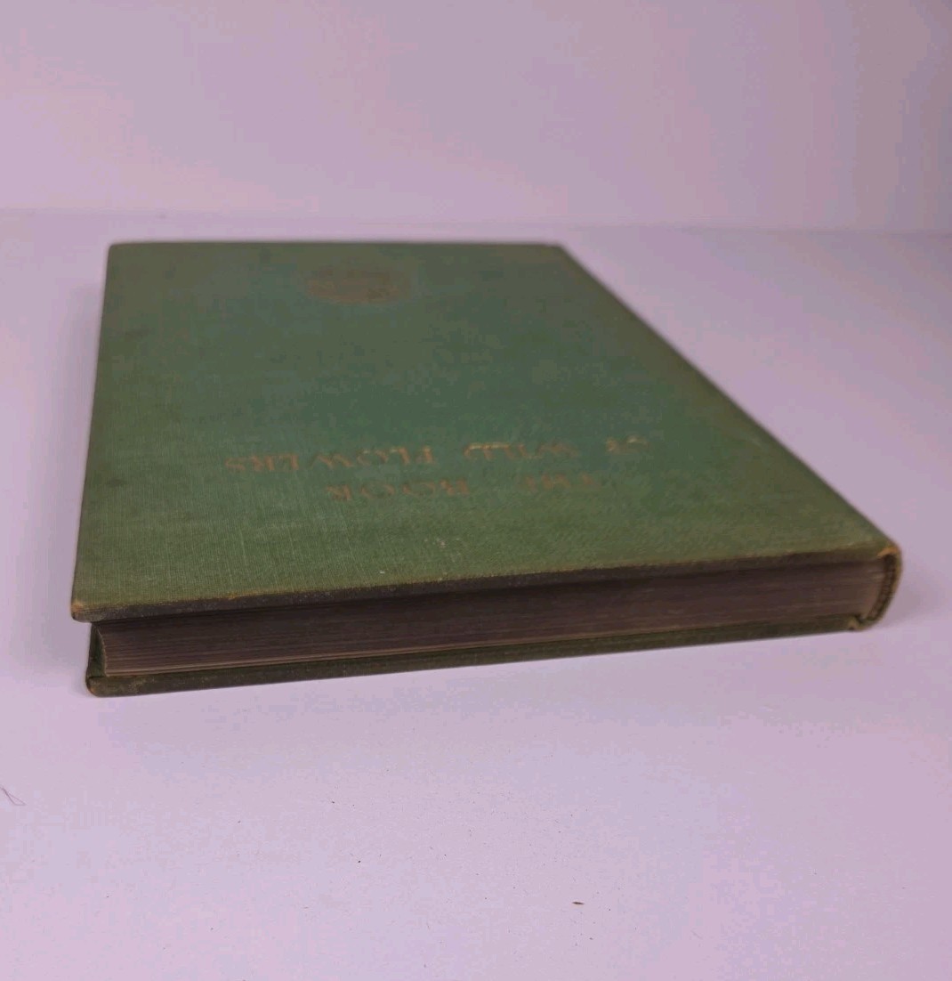 The Book of Wild Flowers (Hardcover) by William Joseph Showalter 1933