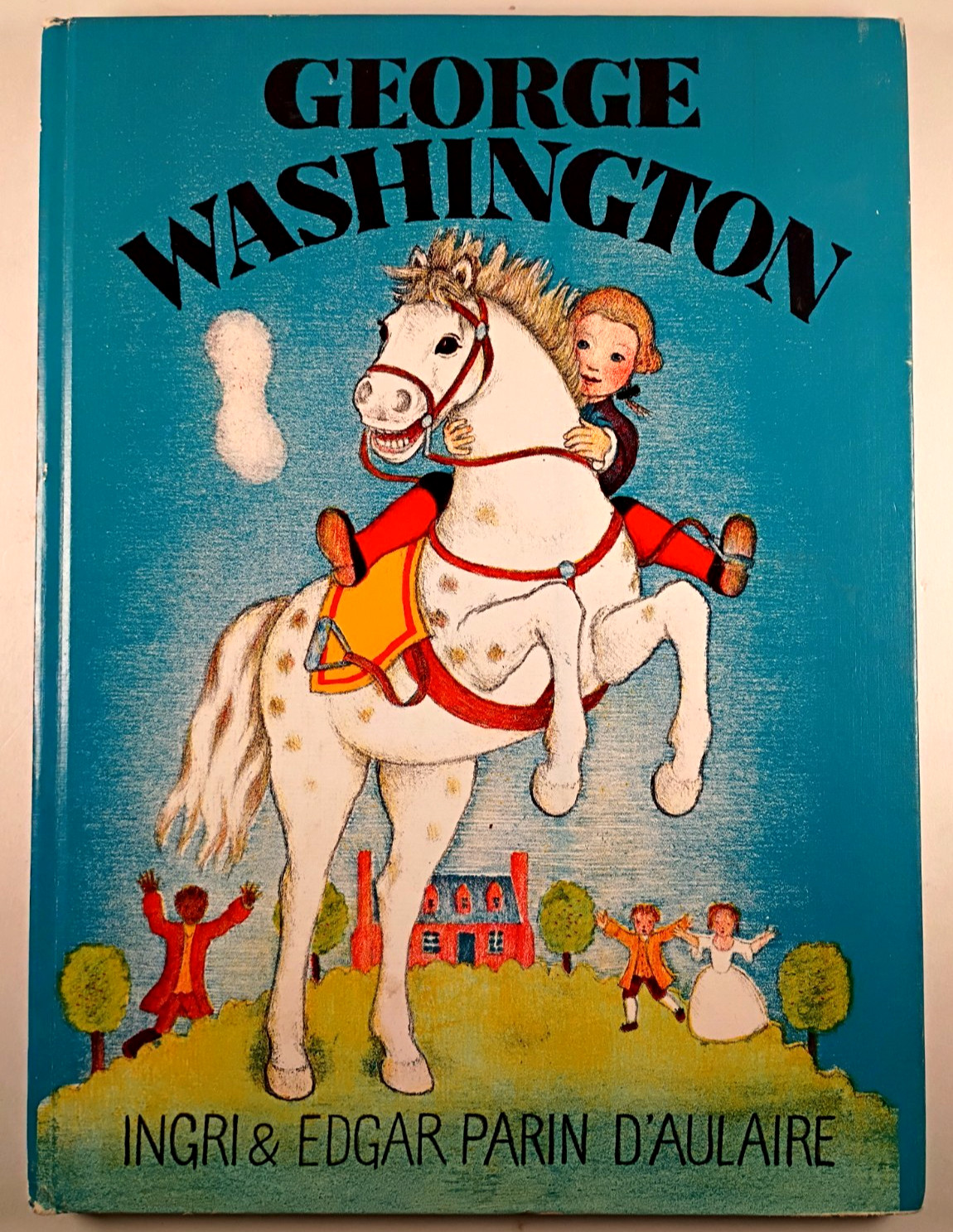 George Washington 1936 Ingri & Edgar Parin d’Aulaire HC Sesquicentennial