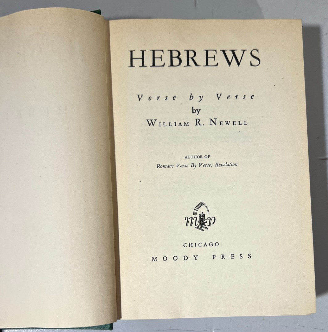 Hebrews: Verse by Verse by William R. Newell 1947 First Edition HC Moody Press