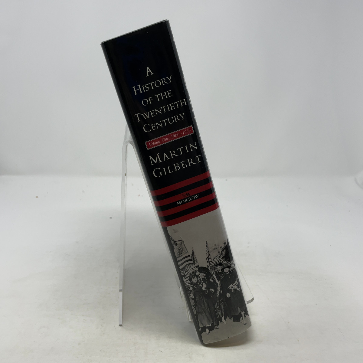 A History of the Twentieth Century 1900-1933, Vol. 1 by Martin Gilbert HC First