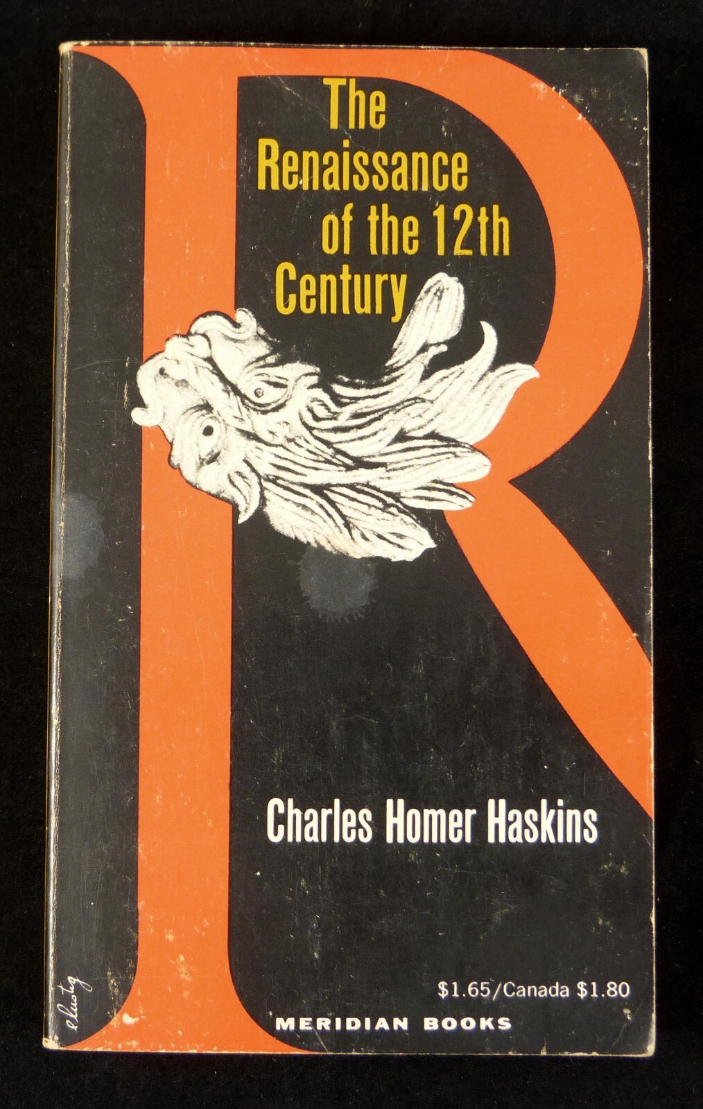The Renaissance of the 12th Century by Charles Homer Haskins Meridian ©1955 1961