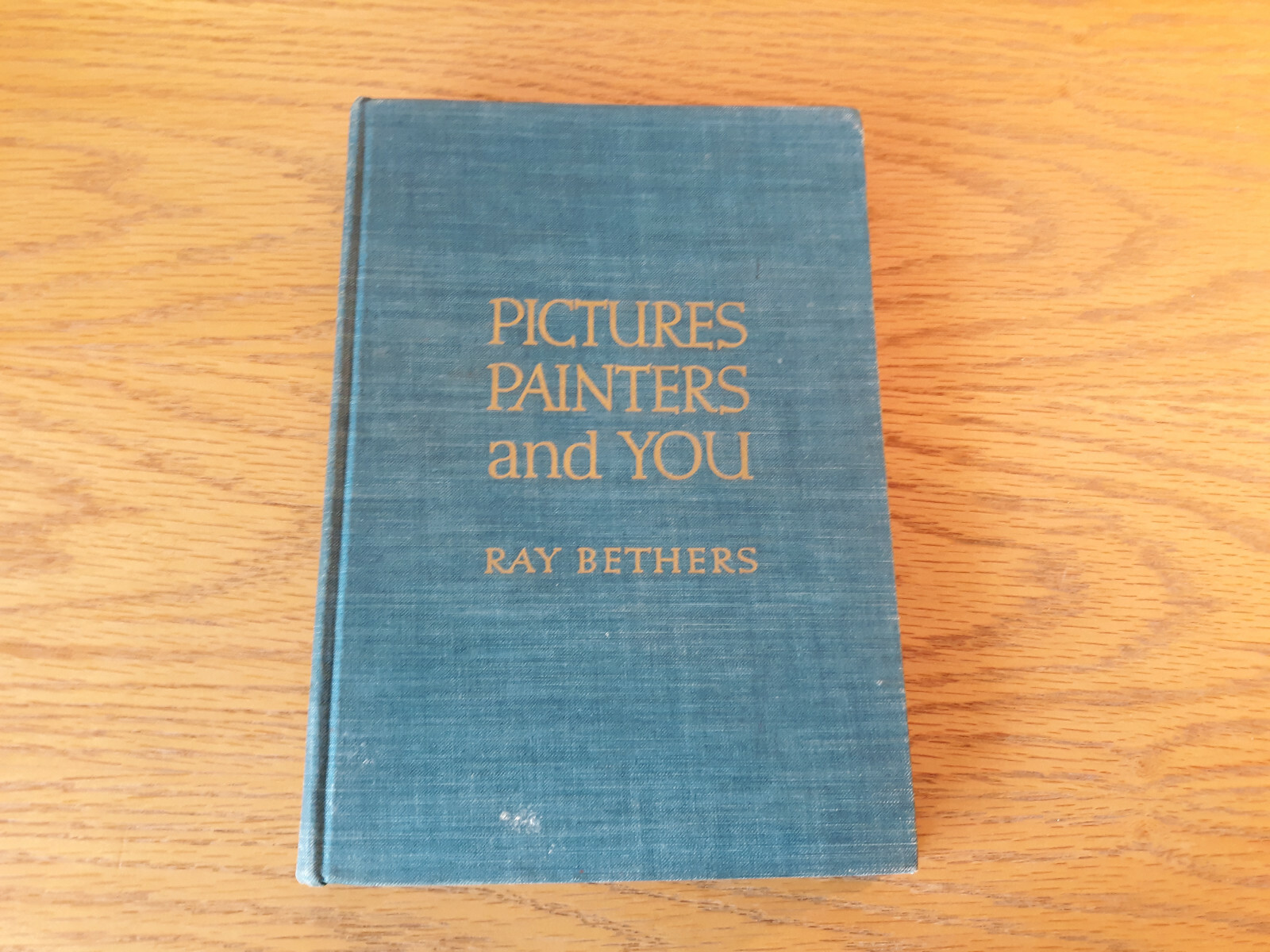 Pictures Painters And You Ray Bethers 1948 Hardcover Pitman Publishing