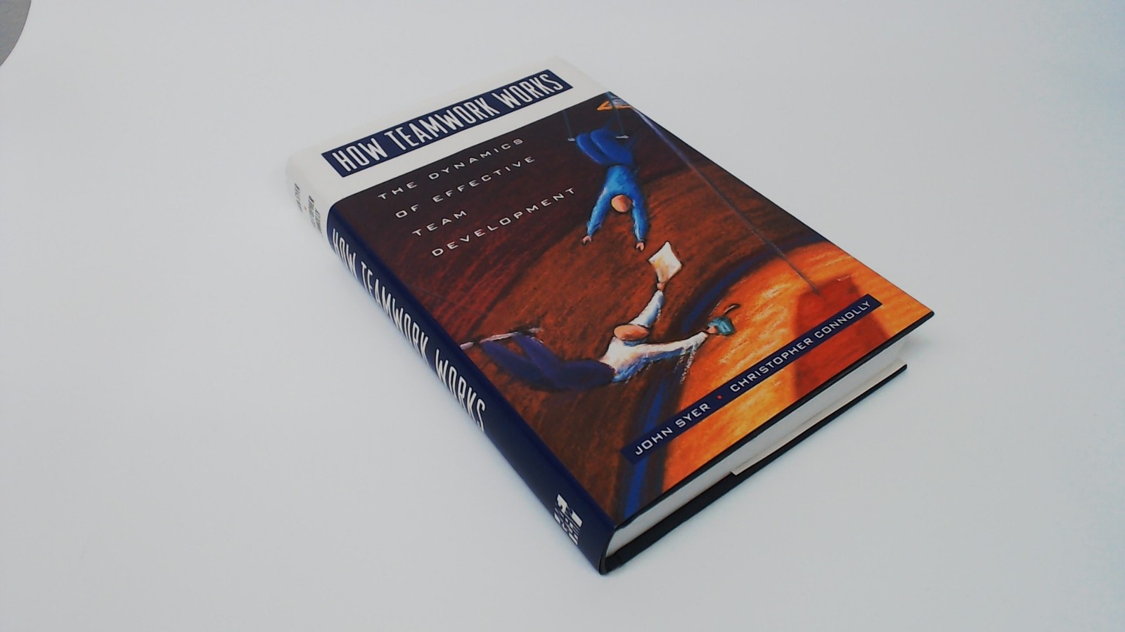 How Teamwork Works: The Dynamics of Effective Team Development, S