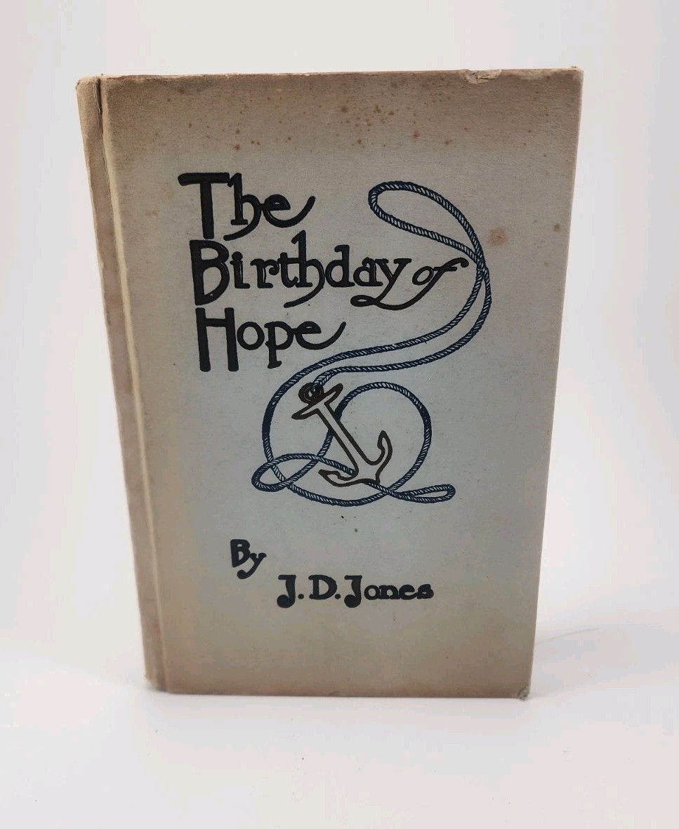 ANTIQUE The Birthday Of Hope J D Jones 1906 1st Edition Hardcover