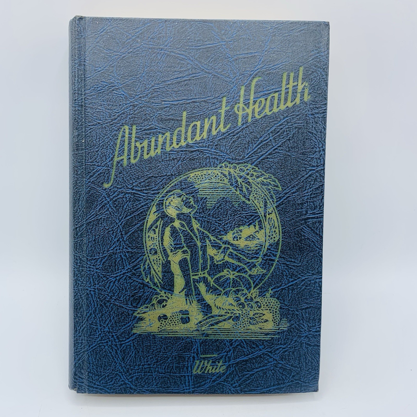 Abundant Health By Julius Gilbert White 1951 SDA Seventh Day Adventist 5th Print