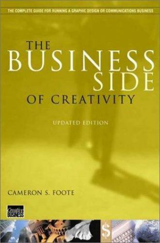 The Business Side of Creativity: The Complete Guide to Running a Graphic Design