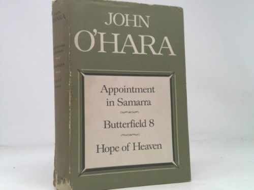 Appointment in Samarra, BUtterfield 8, Hope of Heaven (BCE) by John O’Hara