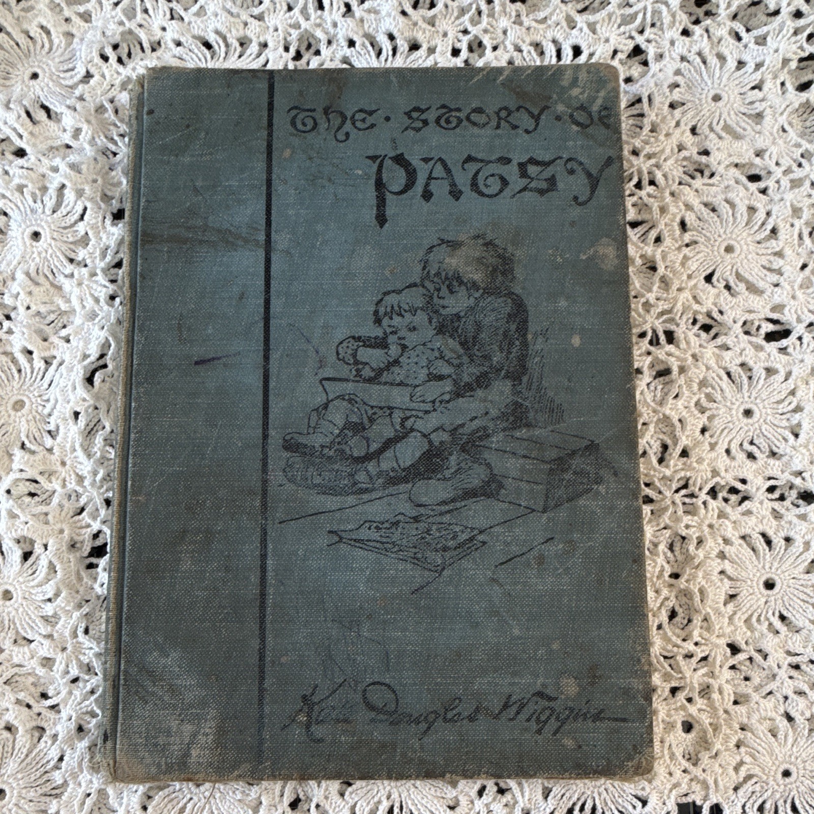 1889 The Story of Patsy by Kate Douglas Wiggin – Hardcover, Illus., Houghton