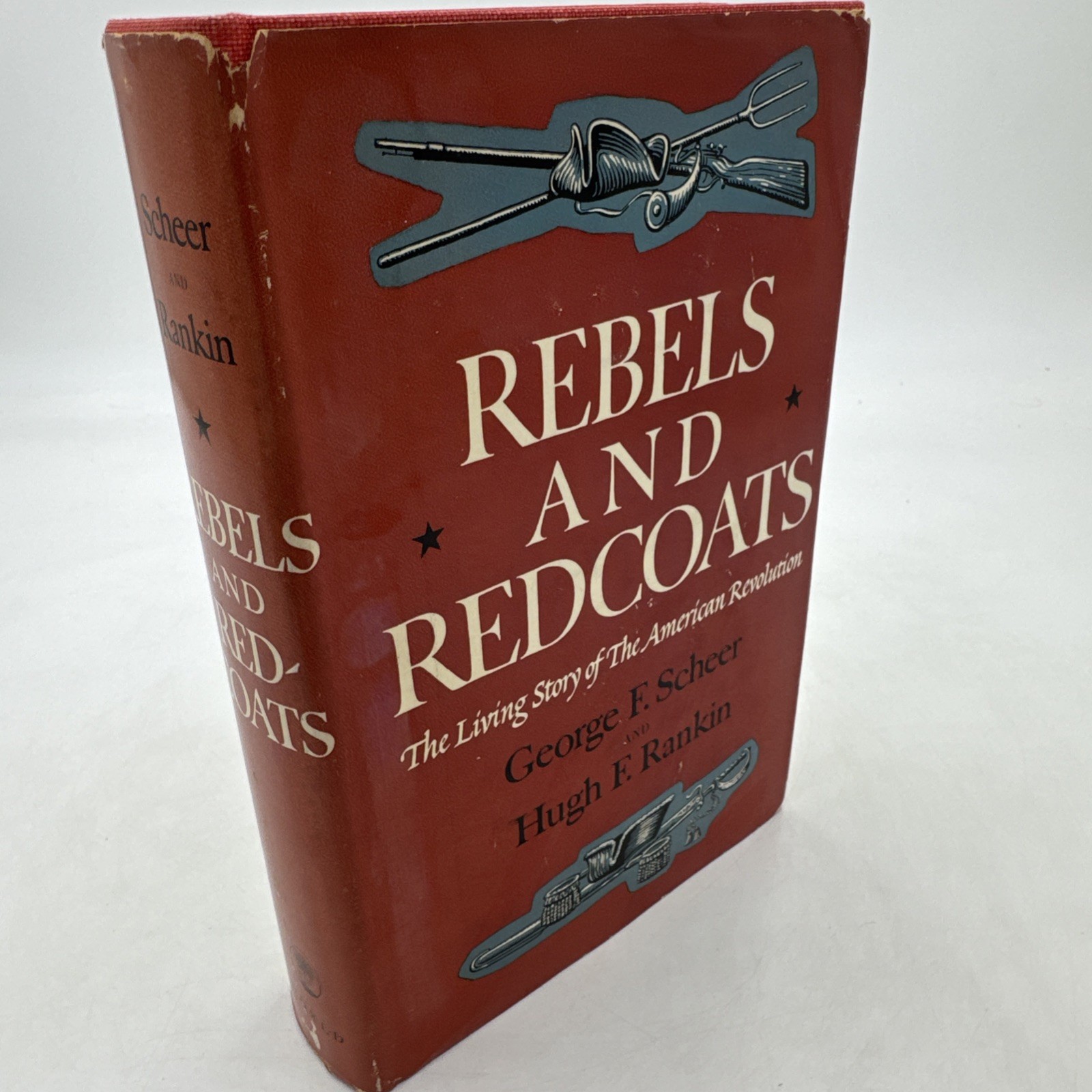 Rebels And Redcoats 1957 1st Edition Scheer & Rankin HCDJ American Revolution