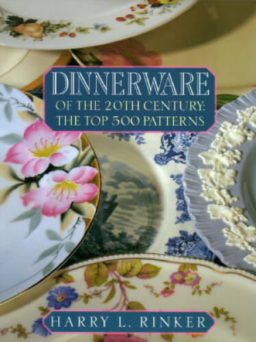 Dinnerware of the 20th Century: The Top 500 Patterns (Official Price Guid – GOOD