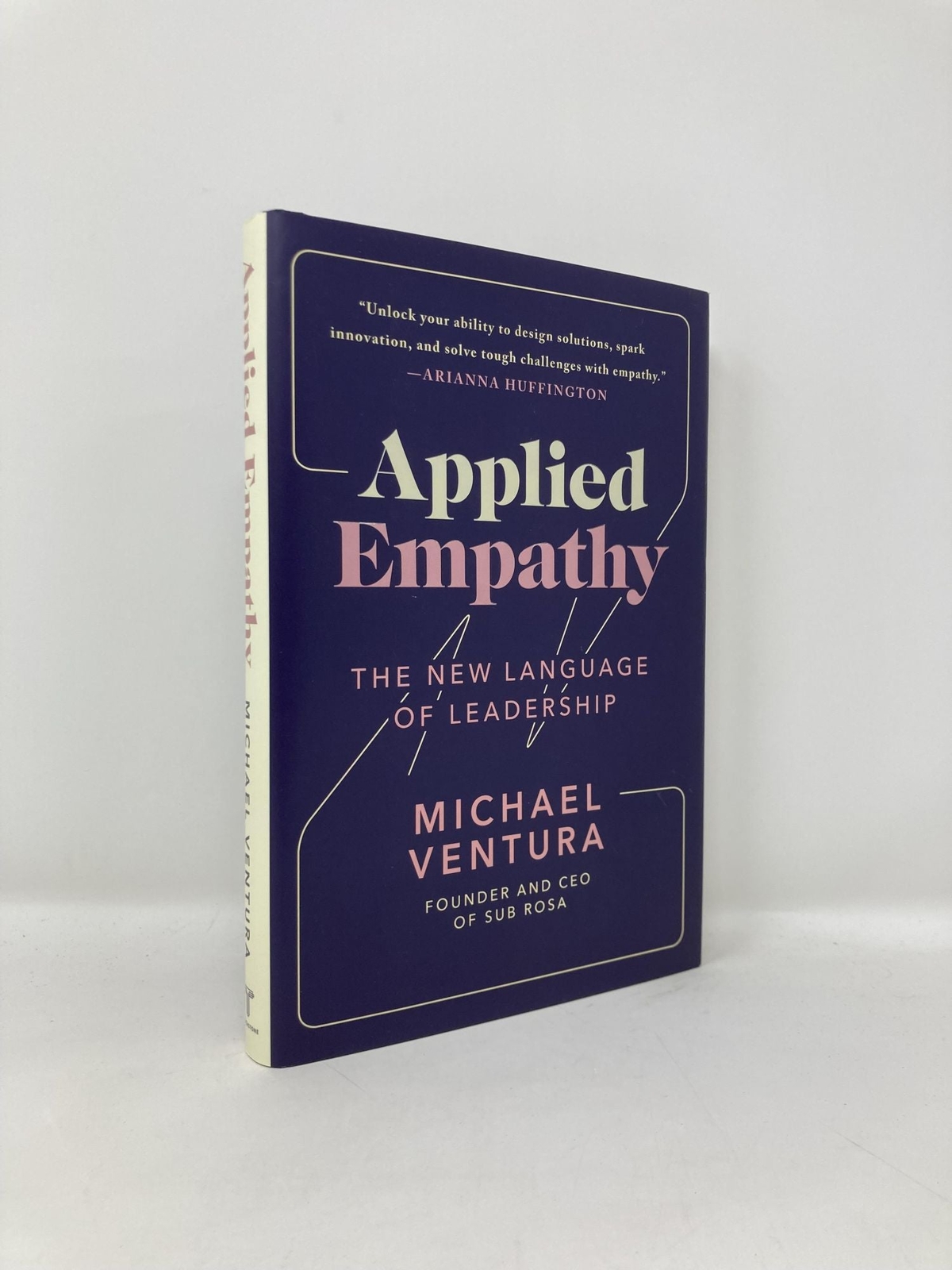 Applied Empathy The New Language of Leadership by Michael Ventura 1st LN HC 2018