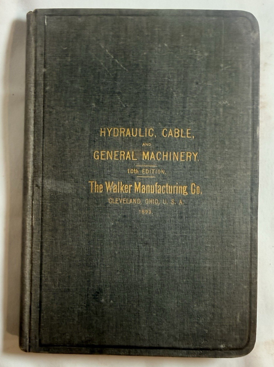 1893 Walker Manufacturing Co. Catalog – Hydraulic, Cable and General Machinery
