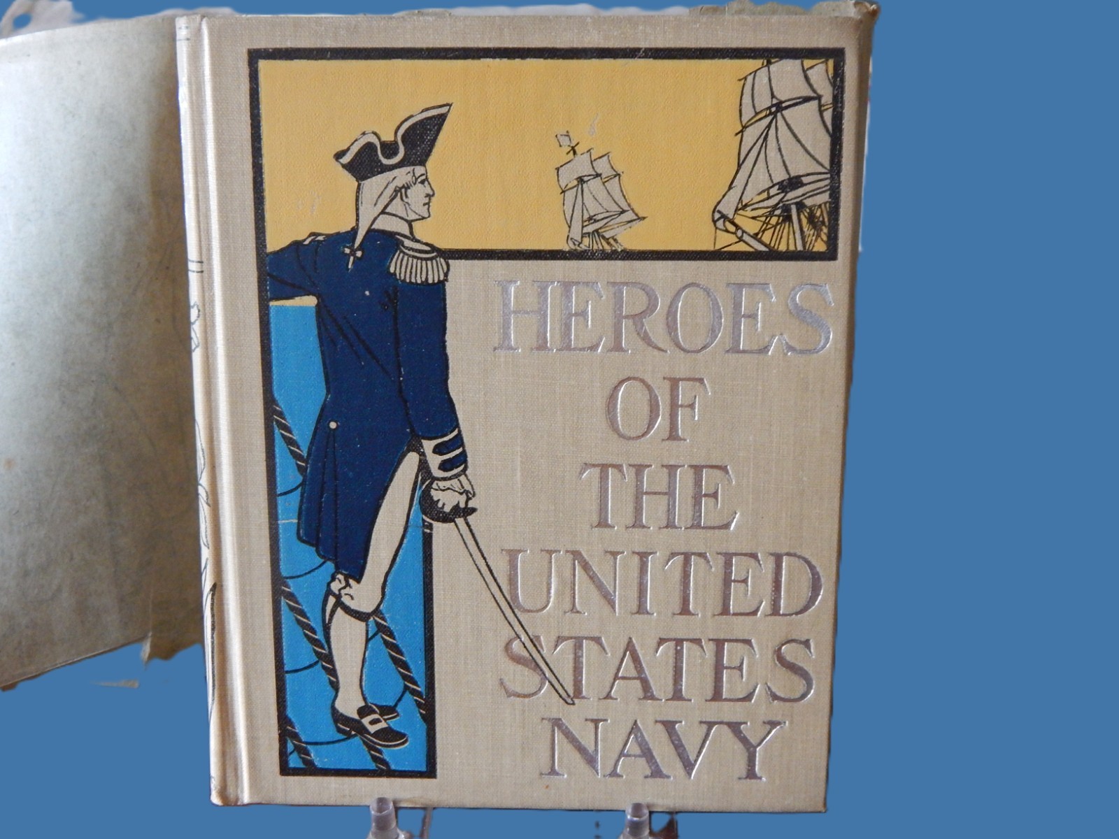 Heroes Of The United States Navy by James Hartwell W/ original Dust Jacket 1899
