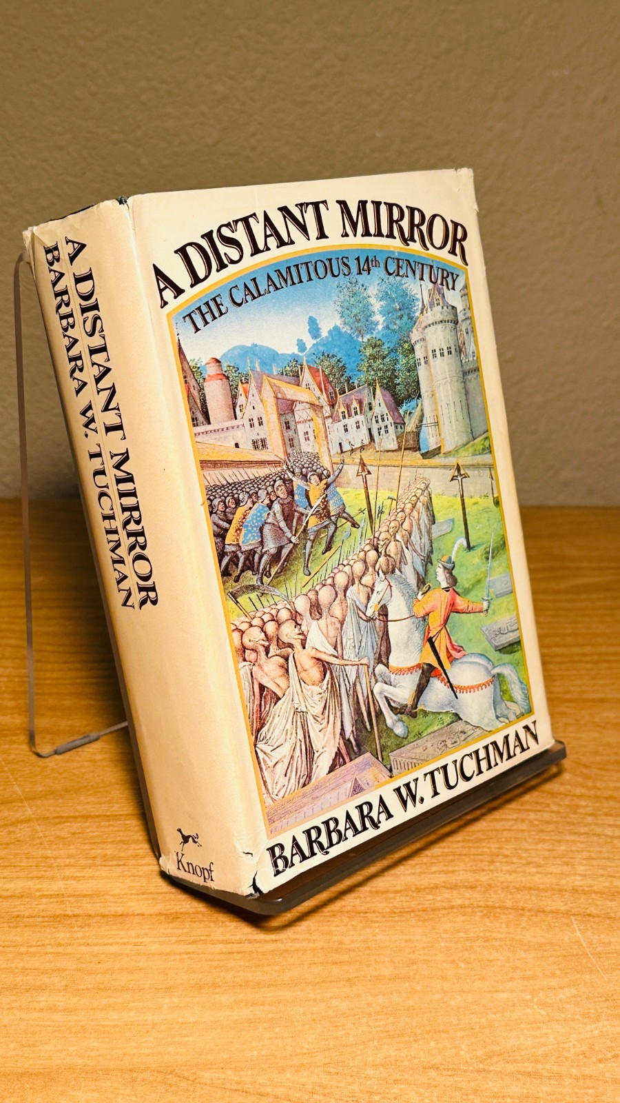 A Distant Mirror: The Calamitous 14th Century by Barbara W. Tuchman, 1978,