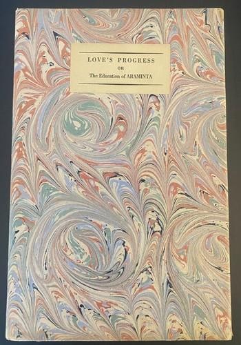 LOVE’S PROGRESS, OR THE EDUCATION OF ARAMINTA by James Laver 1929 Nonesuch Press