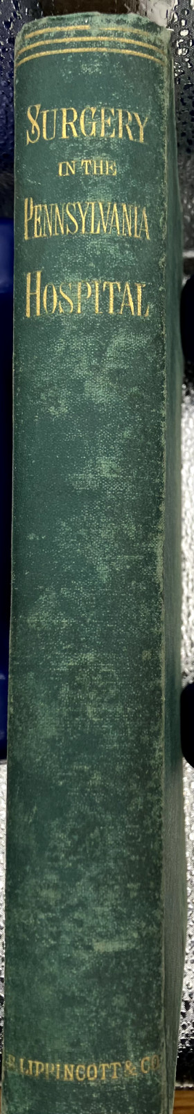 Vintage 1880 Book Surgery In The Pennsylvania Hospital by Thomas Morton * Good