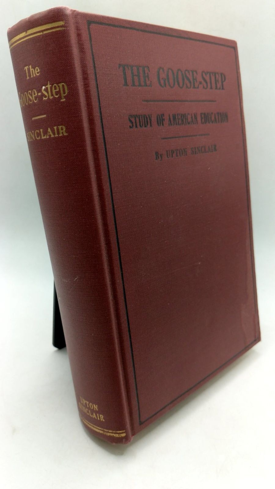 The Goose-Step: A Study of American Education Upton Sinclair Hardcover Revise…