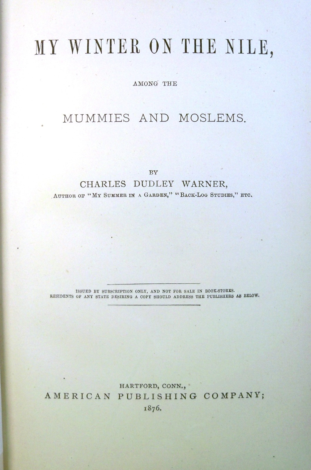 MUMMIES AND MOSLEMS by Charles Dudley Warner 1876 First Edition