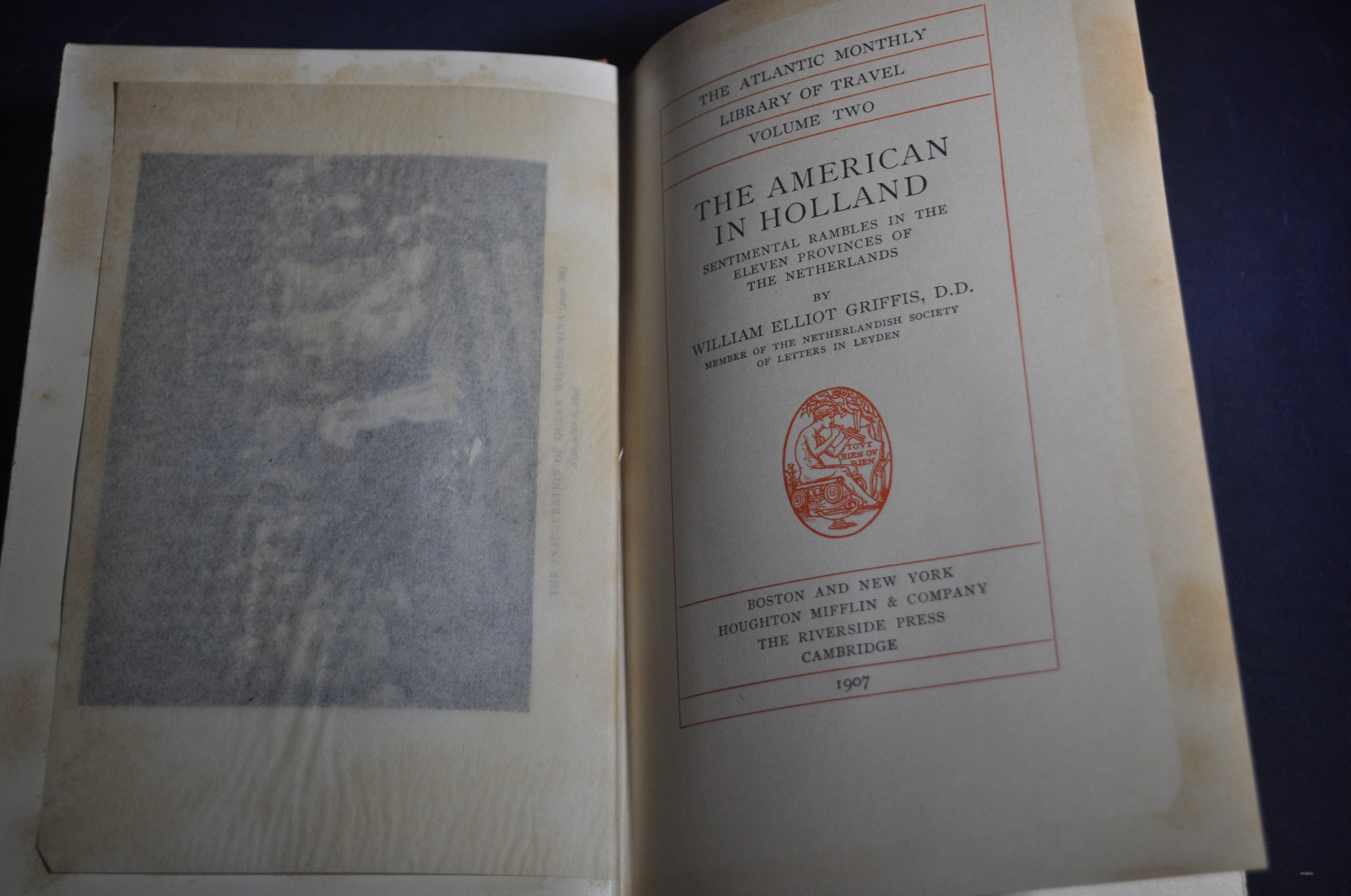 1907 AMERICAN IN HOLLAND SENTIMENTAL RAMBLES IN THE PROVINCES OF THE NETHERLANDS