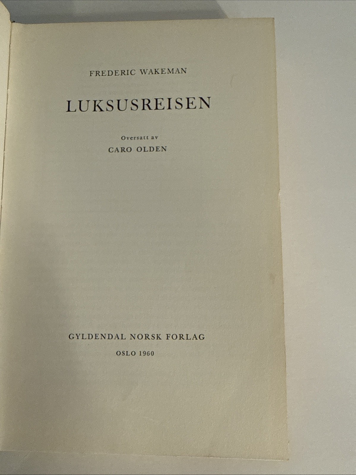 Luksusreisen Roman Av Frederick Wakeman Gyldendal Norsk Forlag