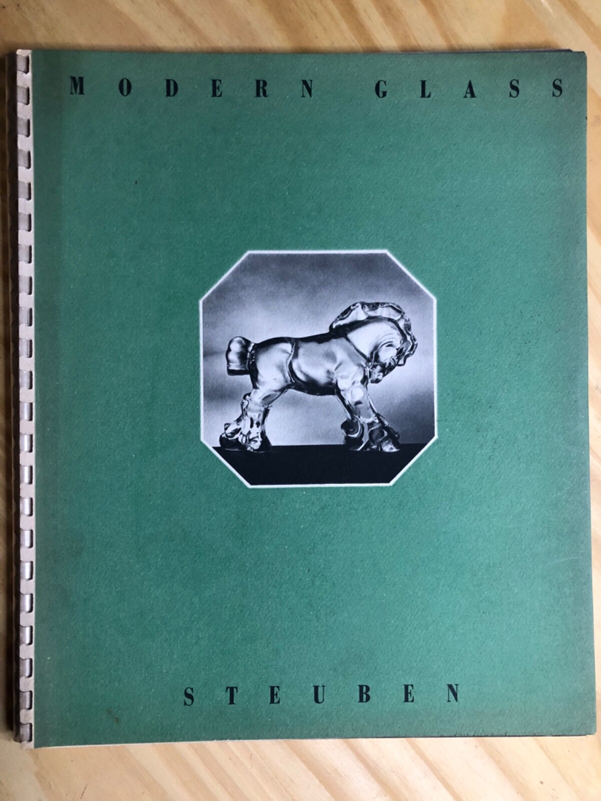 STEUBEN MODERN GLASS BOOK- SPIRAL BOUND 1939 –
