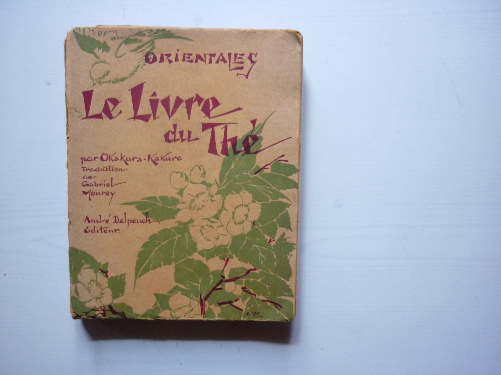 LE LIVRE DU THÉ TRADUIT DE L’ANGLAIS PAR GABRIEL MOUREY 1st edition 1927