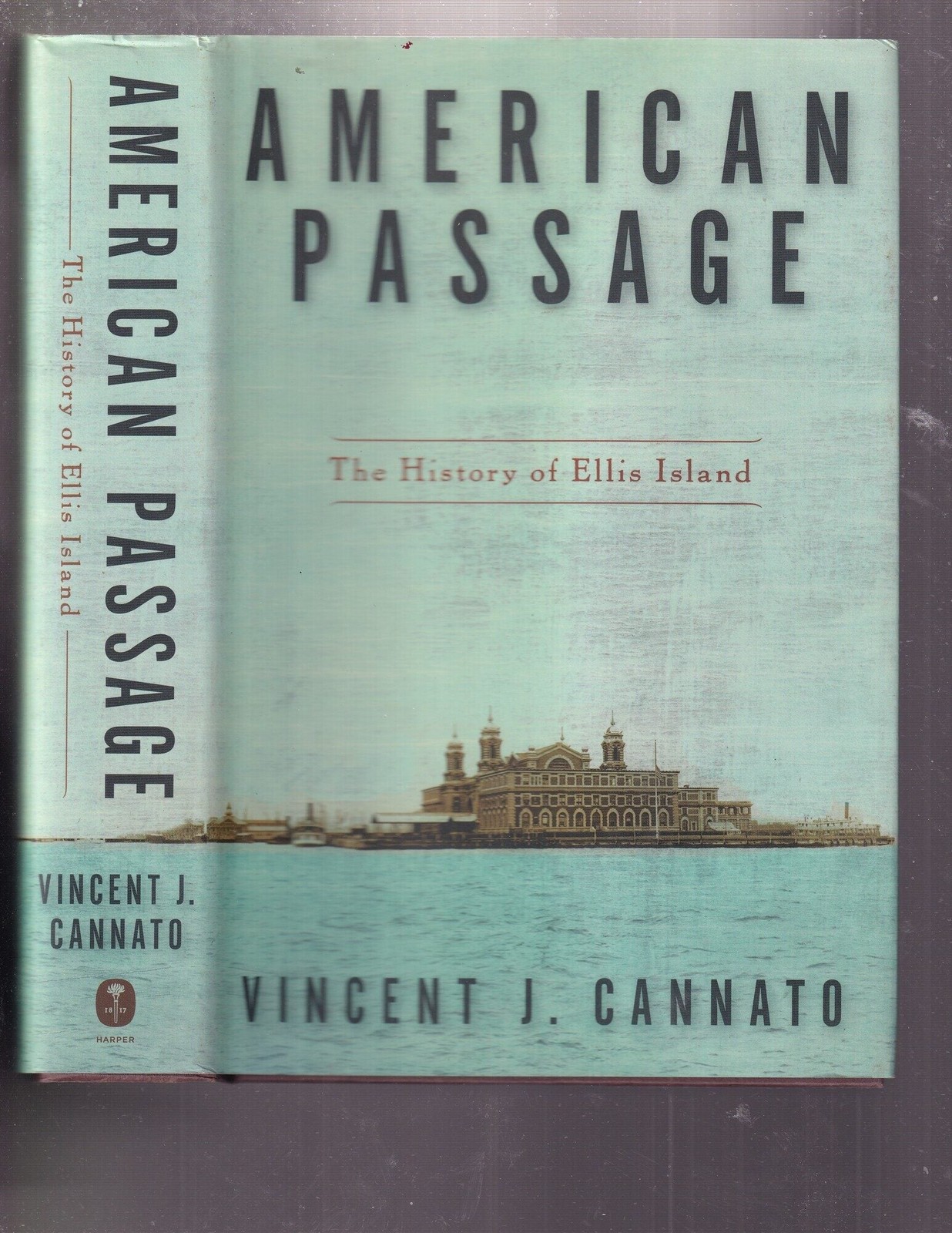 Vincent J Cannato / American Passage The History of Ellis Island 2009