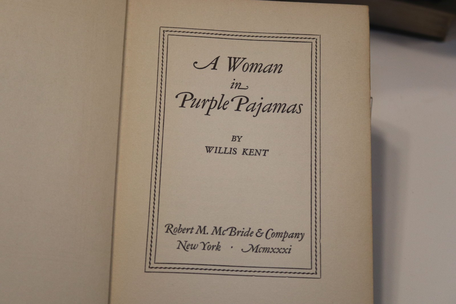 Willis Kent / A Woman in Purple Pajamas Robert McBride 1931 hardcover edition.