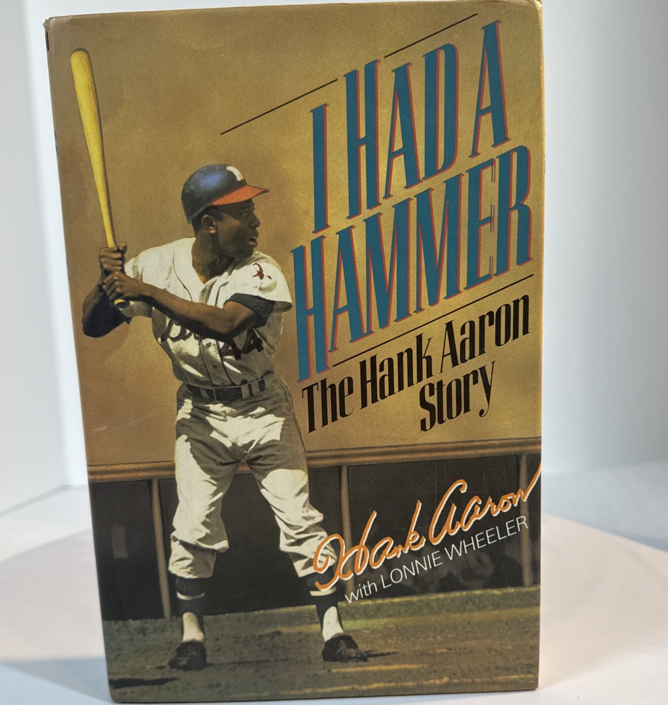 Baseball History: I Had A Hammer, The Hank Arron Story , Henry Arron 1991