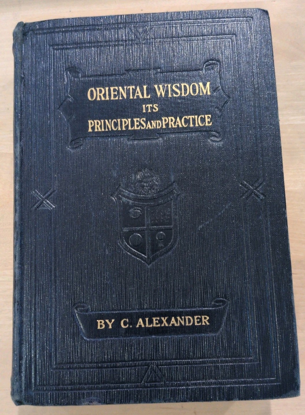 ALEXANDER, C. – Oriental Wisdom It’s Principals And Practice 1924 1st Ed.