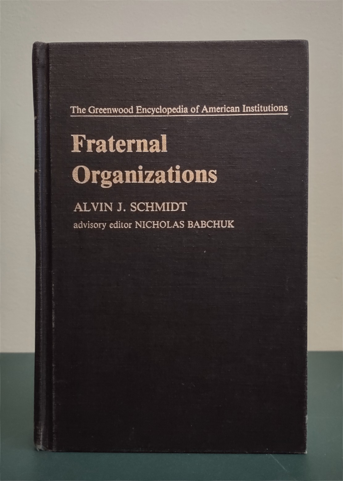Greenwood Fraternal Organizations Alvin Schmidt First Edition 1st Print 1980 HB