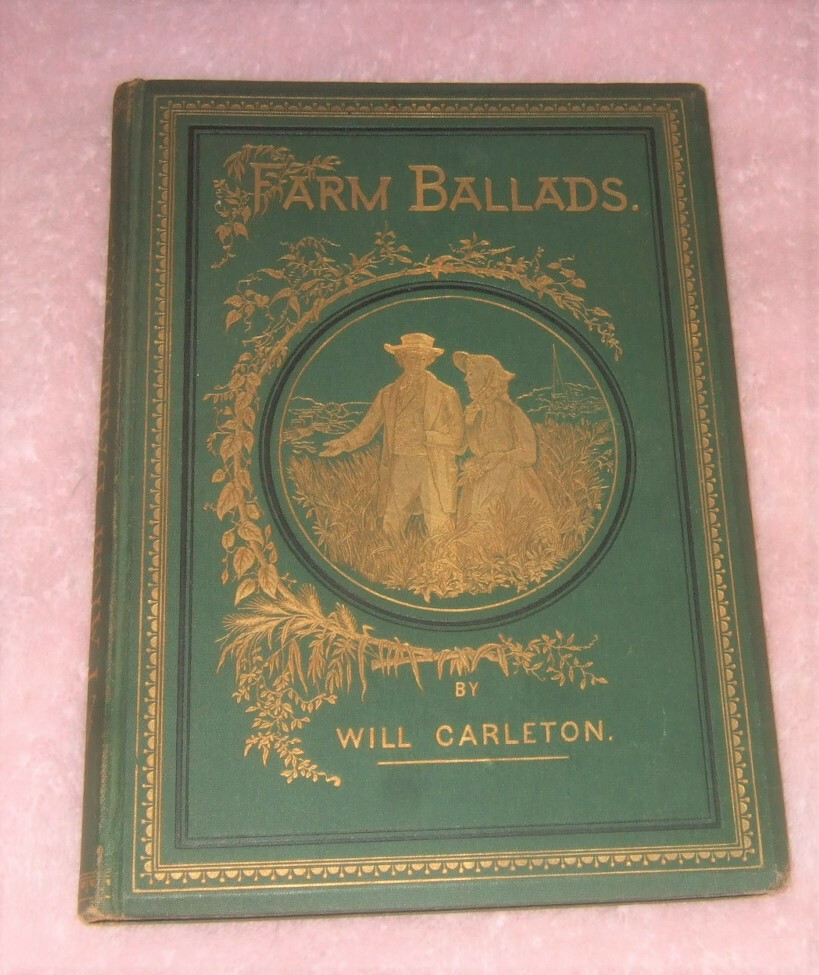 Poetry Book Farm Ballads by Will Carleton Hard Cover Dated 1875
