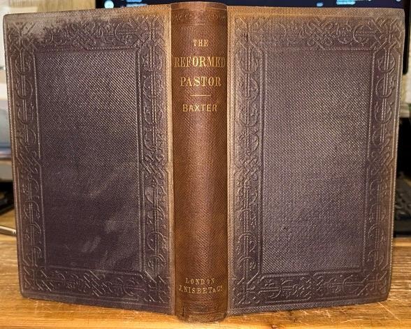 1860 Richard Baxter ‚Gildas Salvianus: The Reformed Pastor‘ Bible Theology.