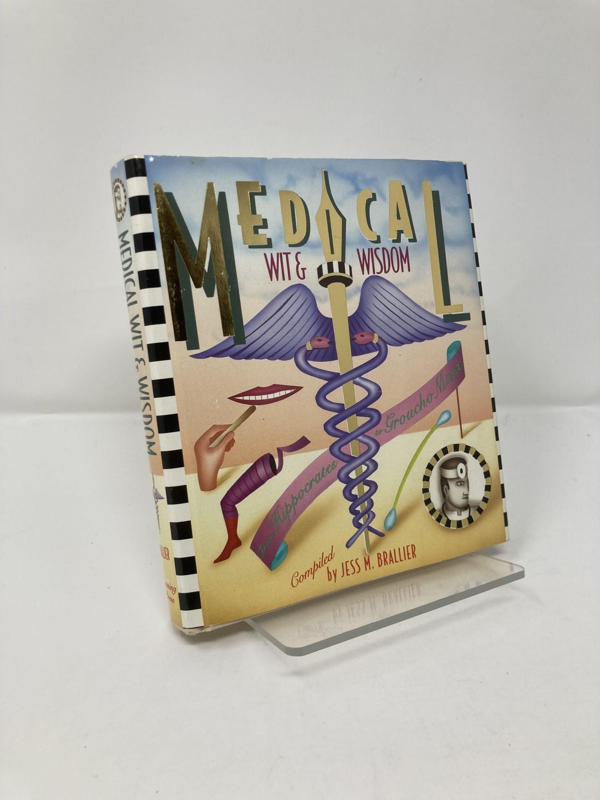 Medical Wit and Wisdom The Best Medical Quotations from Hippocrates 1st Ed VG HC