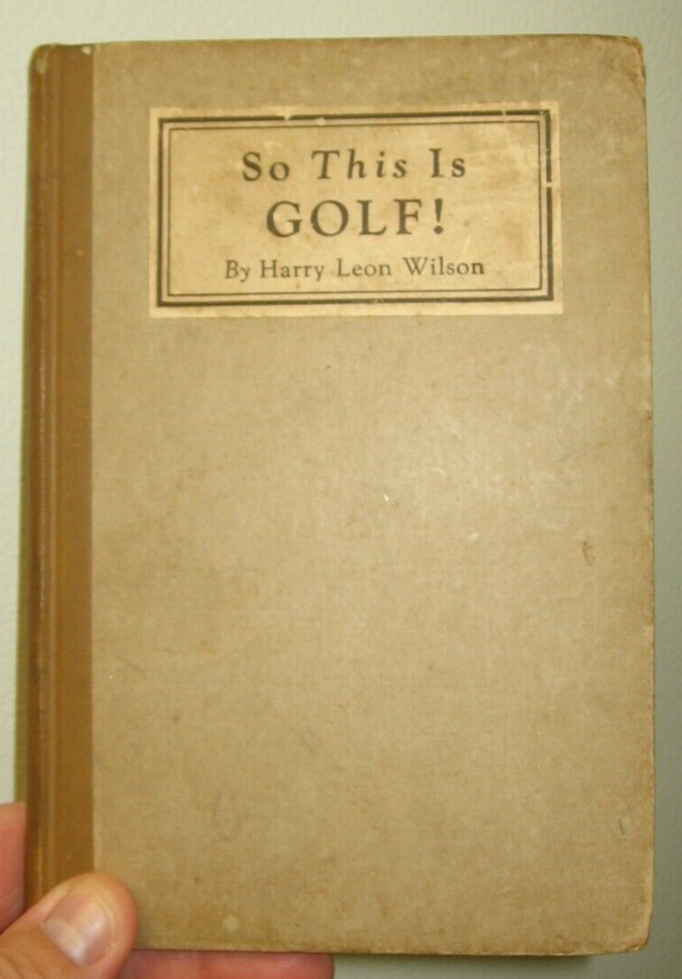 1923 1st Edition, SO THIS IS GOLF, by Harry Leon Wilson, Cosmopolitan Book Corp.