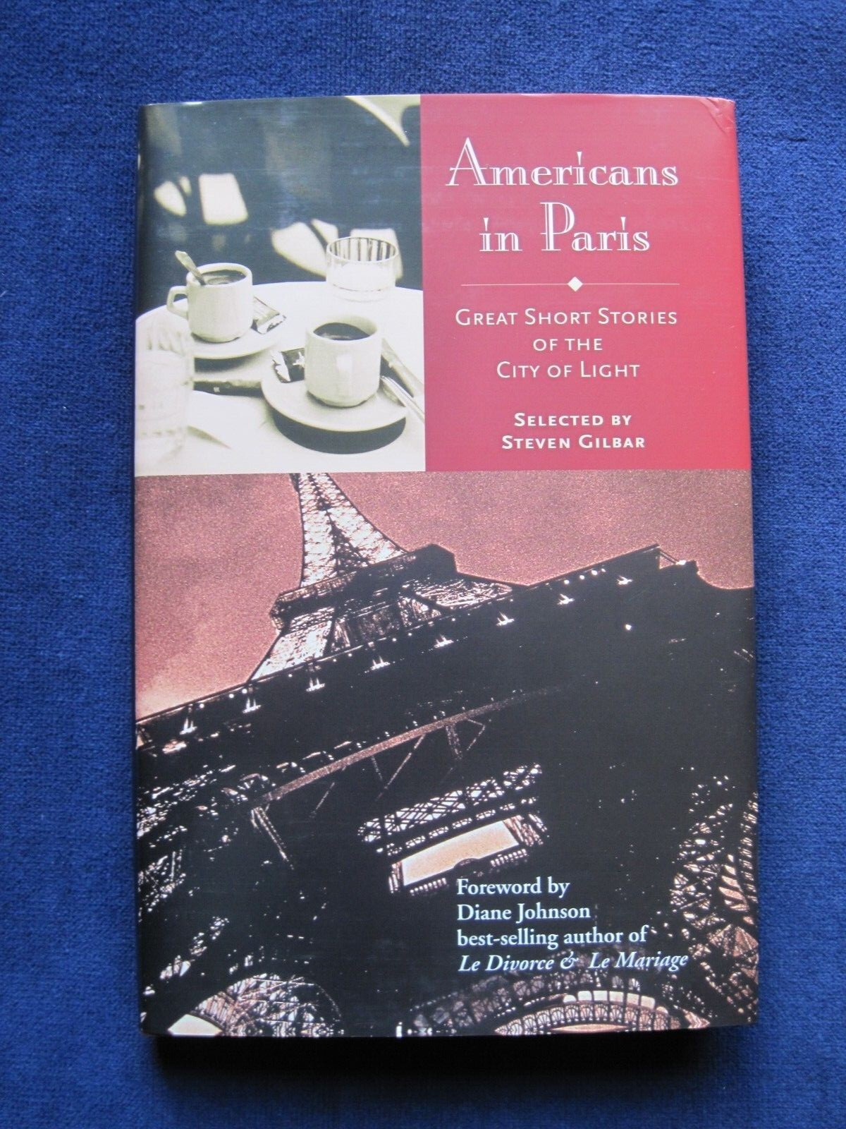 AMERICANS IN PARIS, ED by STEVEN GILBAR, SIGNED by DIANE JOHNSON – SIGNED, LTD
