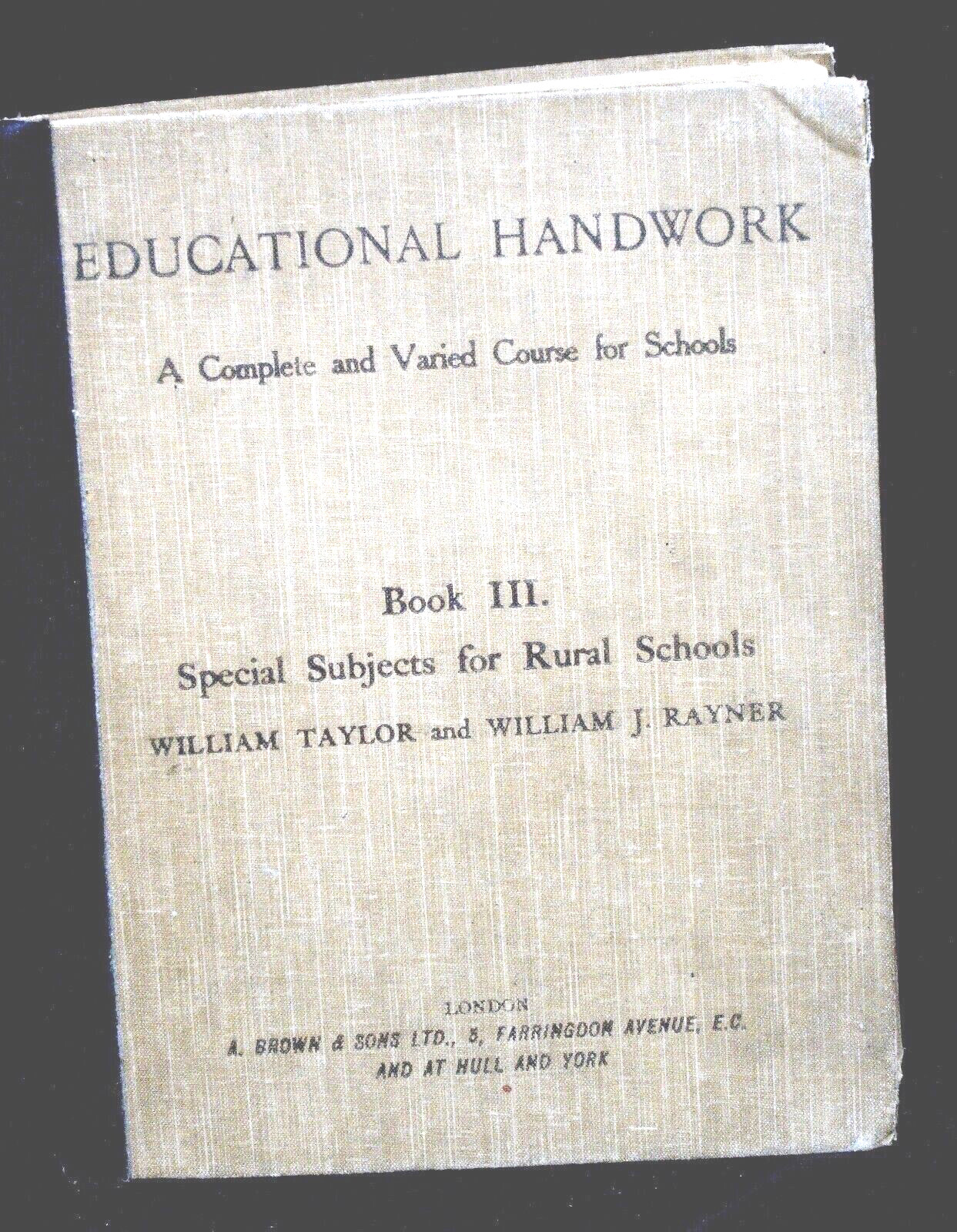 EDUCATIONAL HANDIWORK A COMPLETE+VARIED COURSE FOR SCHOOLS ..TAYLOR+RAYNER 1909