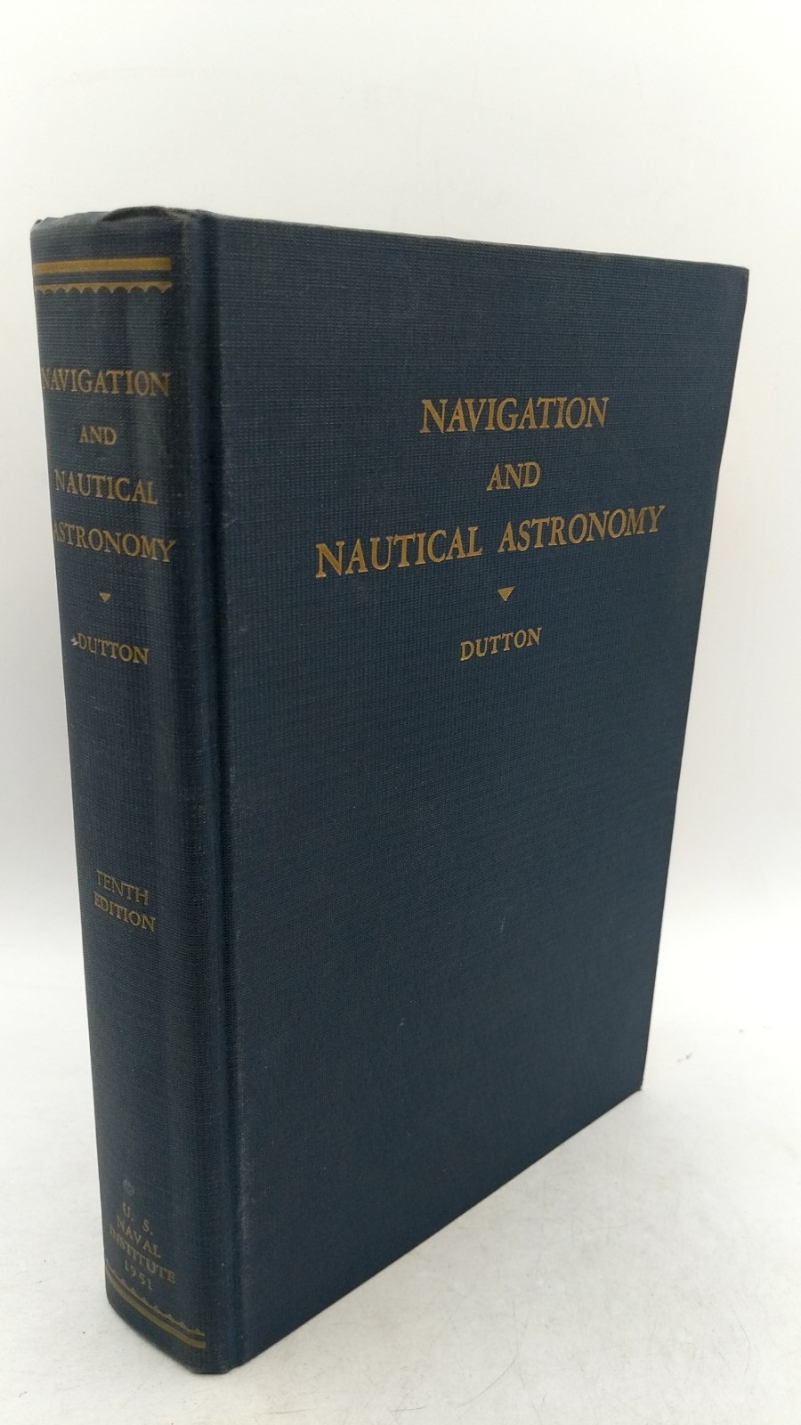 Navigation and Nautical Astronomy Commander Benjamin Dutton, U.S. Navy Hardco…