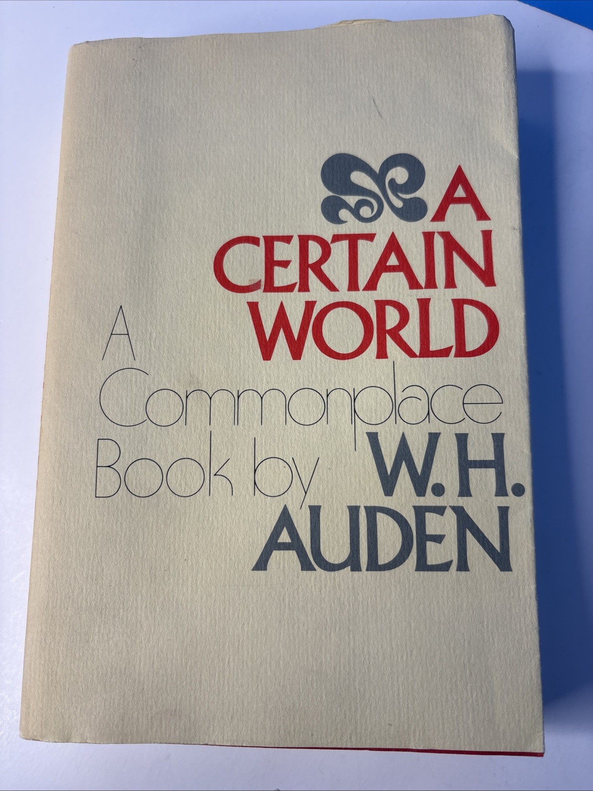 UNCORRECTED PROOF Certain World Commonplace Book W. H. Auden First Edition 1970