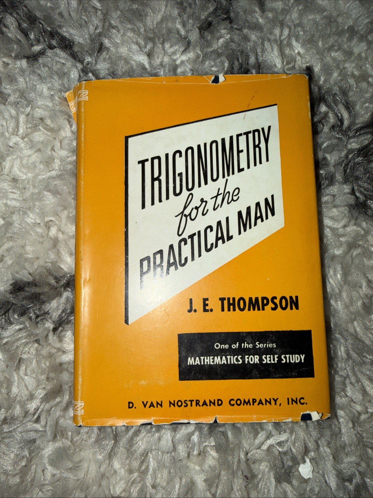 TRIGONOMETRY FOR THE PRACTICAL MAN J.E. Thompson