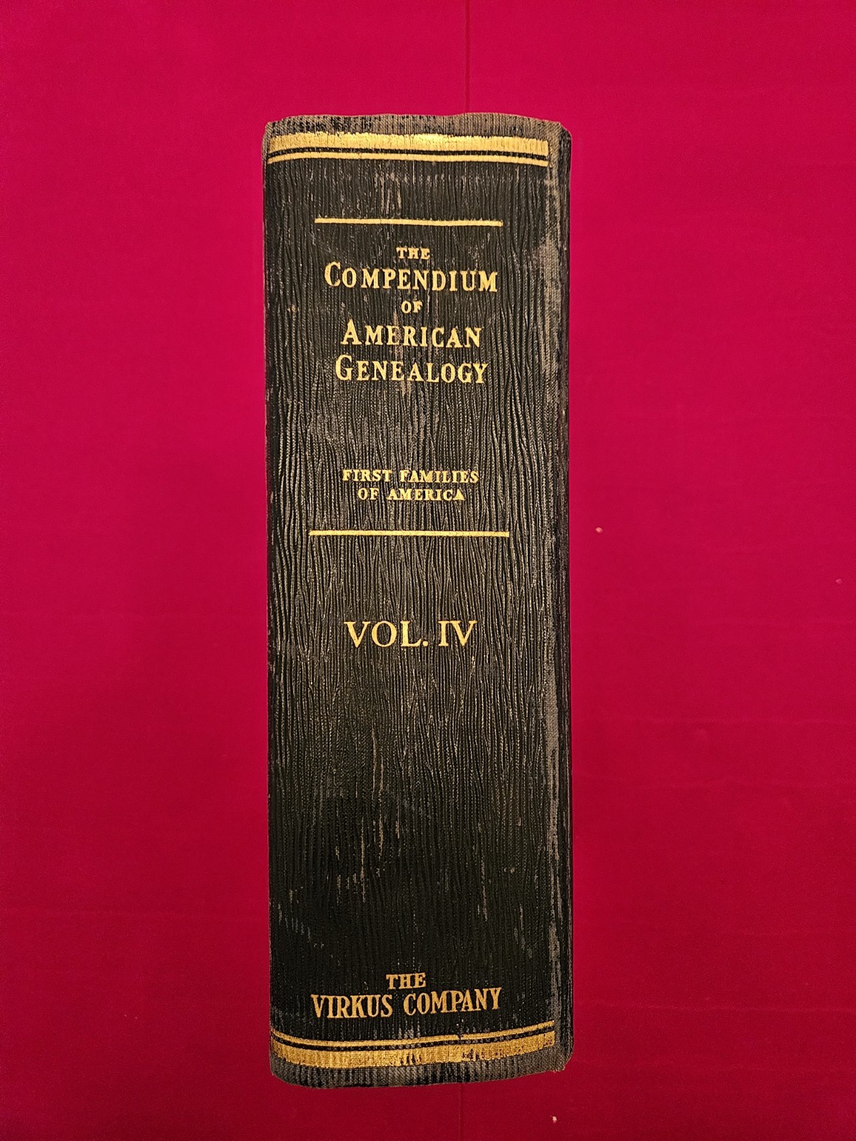 The Compendium Of American Genealogy. First Families Of America. Volume IV.
