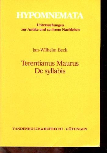 Terentianus Maurus, De syllabis. ed., trans. and erl. Hypomnemata 102. Beck, J