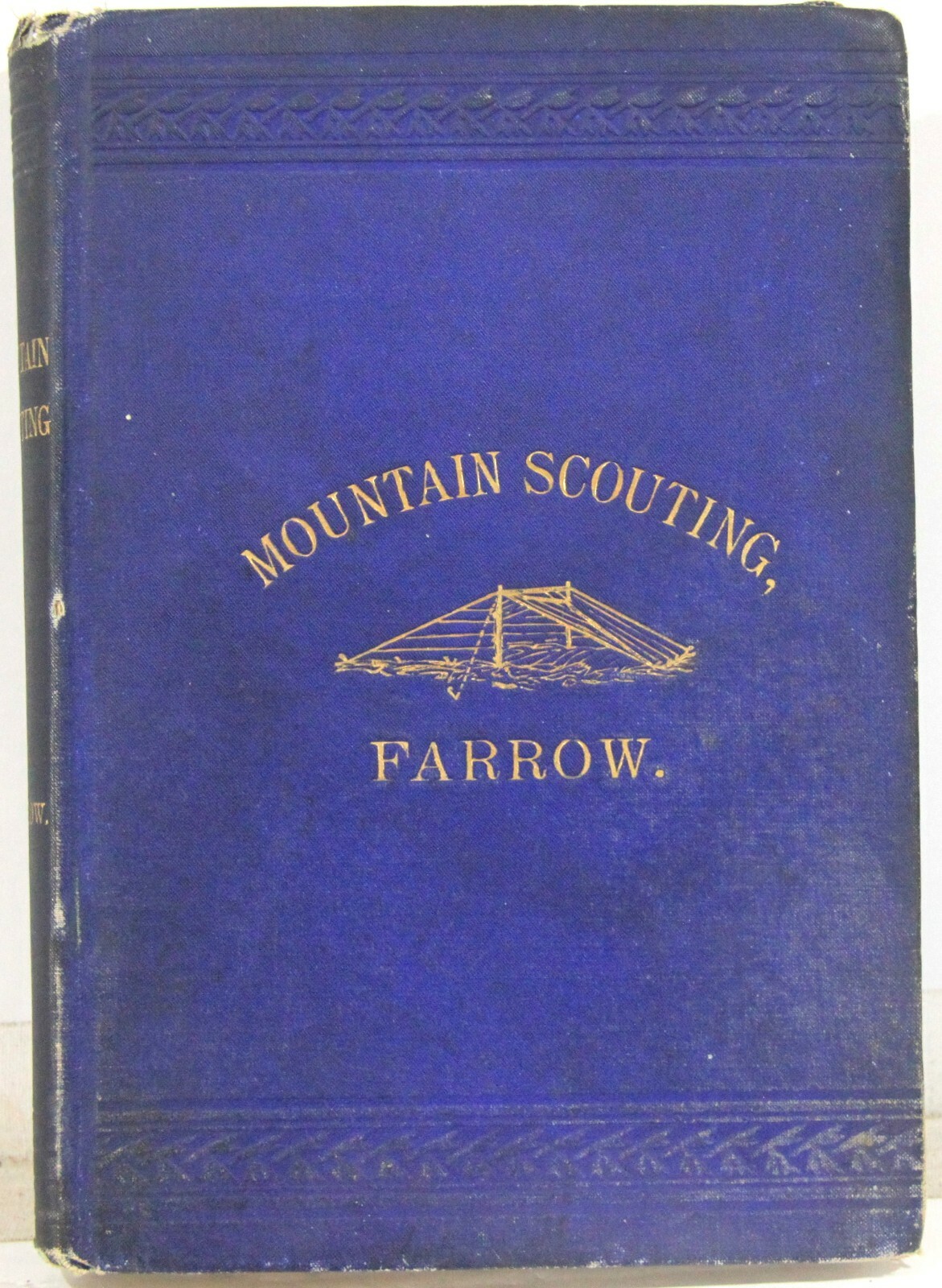 Mountain Scouting, A Hand-Book for Officers & Soldiers On The Frontiers 1881